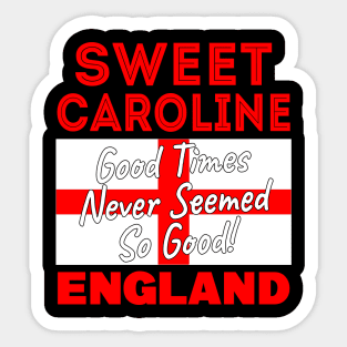Sweet Caroline Good Times Never Seemed So Good England Football Sticker